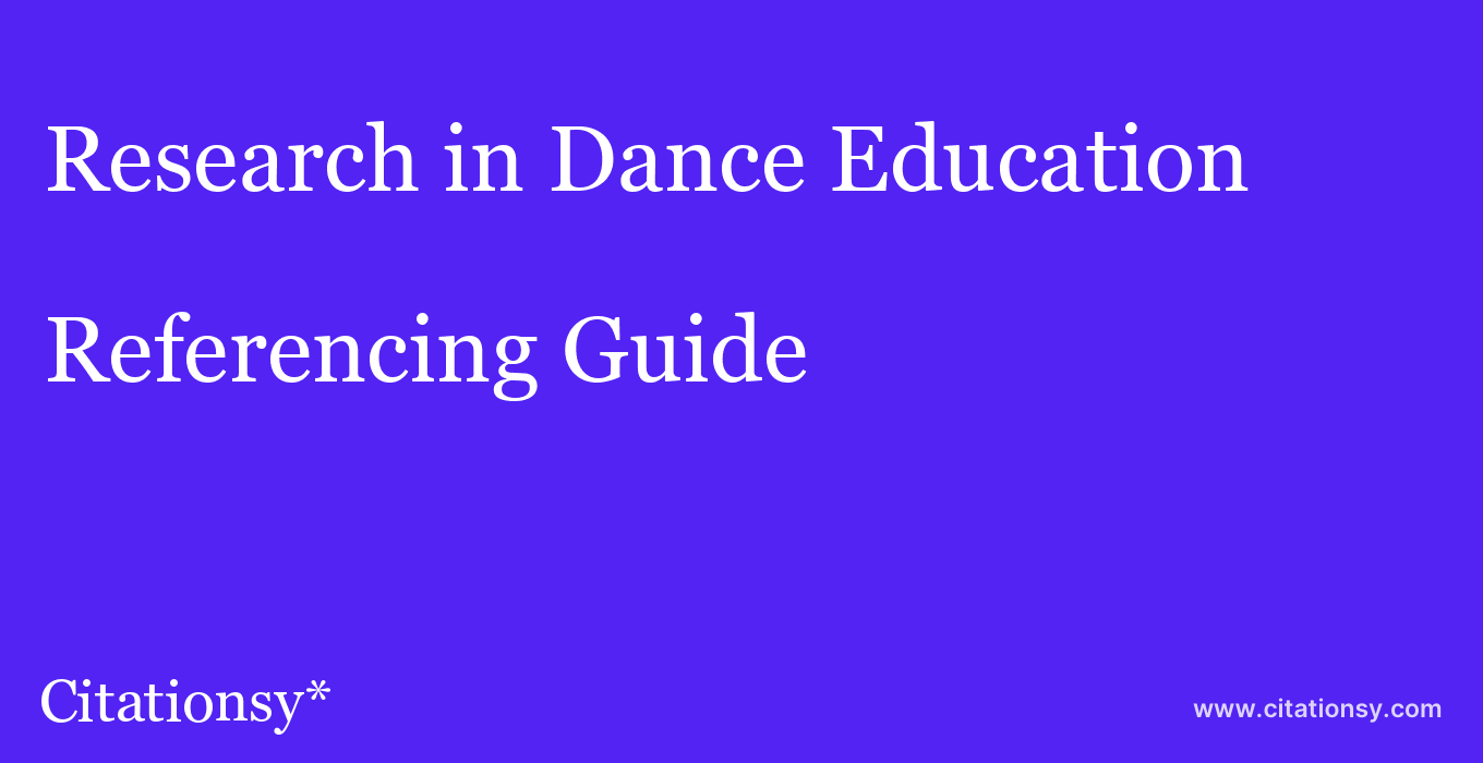 cite Research in Dance Education  — Referencing Guide